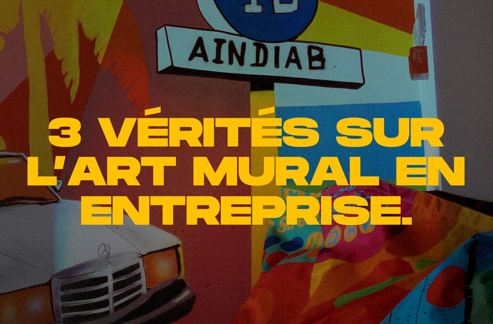 3 vérités sur l'art mural en entreprise